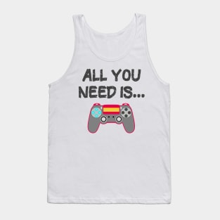 All You Need is... the latest Video Game Tank Top